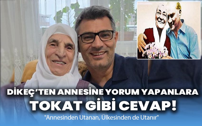 Yusuf Dikeç’ten annesine yorum yapanlara tokat gibi cevap!