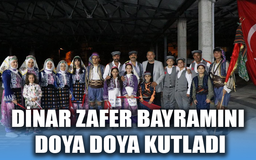 Dinar Zafer Bayramını doya doya kutladı