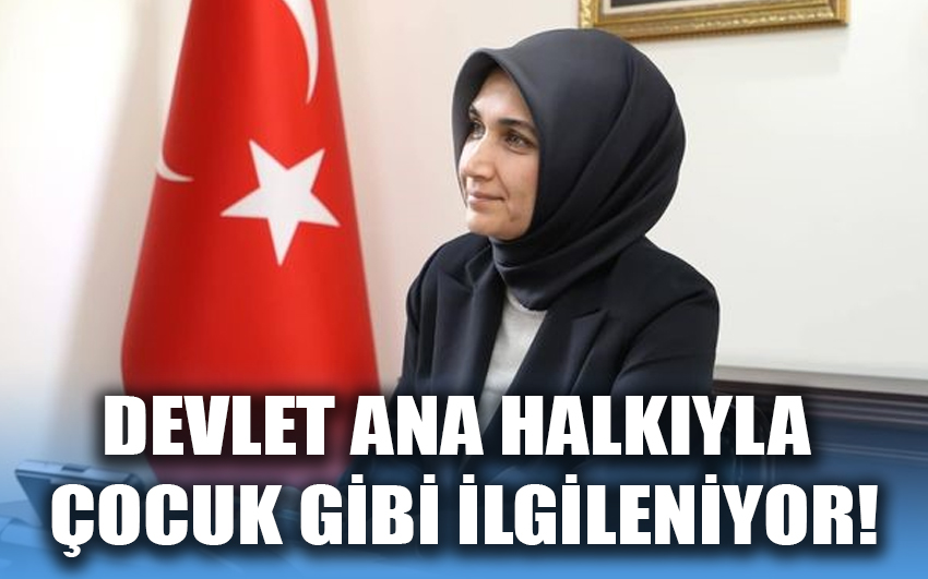 Devlet ana halkıyla çocuk gibi ilgileniyor!