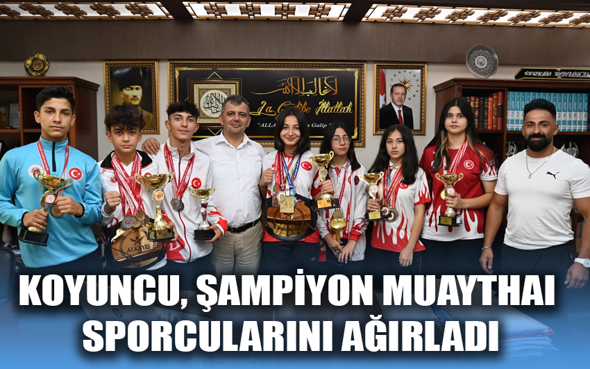 Koyuncu, şampiyon Muaythai Sporcularını ağırladı