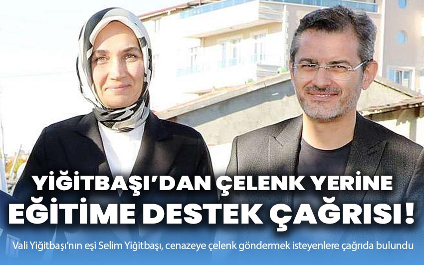 Yiğitbaşı’dan Çelenk Yerine Eğitime Destek Çağrısı!