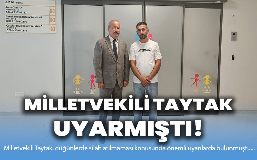 Milletvekili Taytak Uyarmıştı!