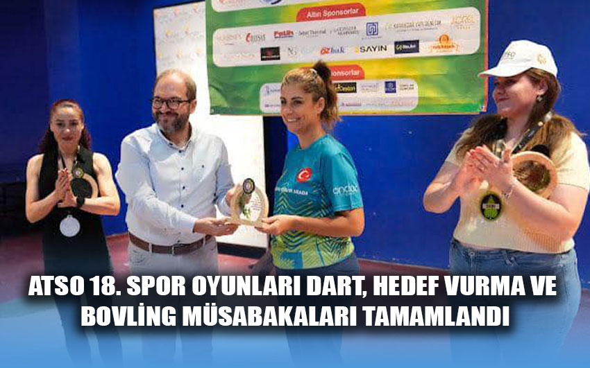 ATSO 18. Spor Oyunları dart, hedef vurma ve bovling müsabakaları tamamlandı