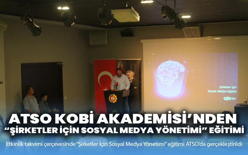 Atso Kobi Akademisi’nden “Şirketler İçin Sosyal Medya Yönetimi” Eğitimi