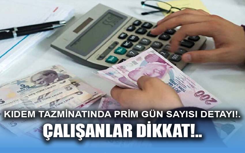 Kıdem tazminatında prim gün sayısı detayı! Çalışanlar dikkat