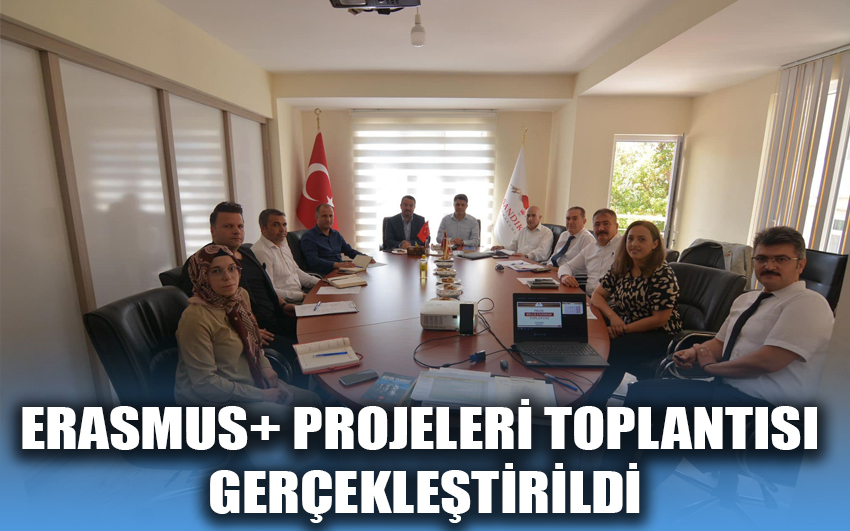 Erasmus+ Projeleri toplantısı gerçekleştirildi