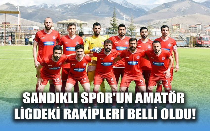 Sandıklı Spor'un Amatör Ligdeki rakipleri belli oldu!