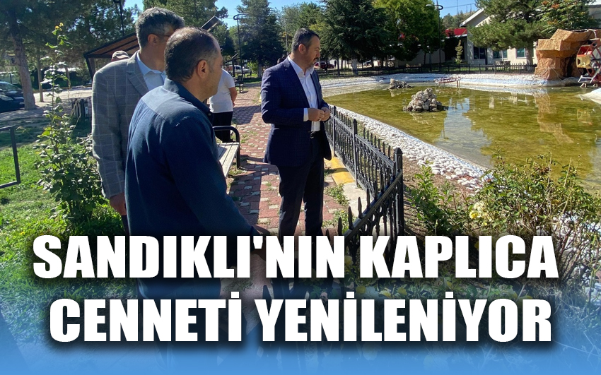 Sandıklı'nın kaplıca cenneti yenileniyor