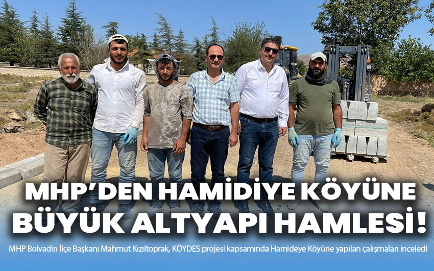 MHP’den Hamidiye Köyü’ne Büyük Altyapı Hamlesi