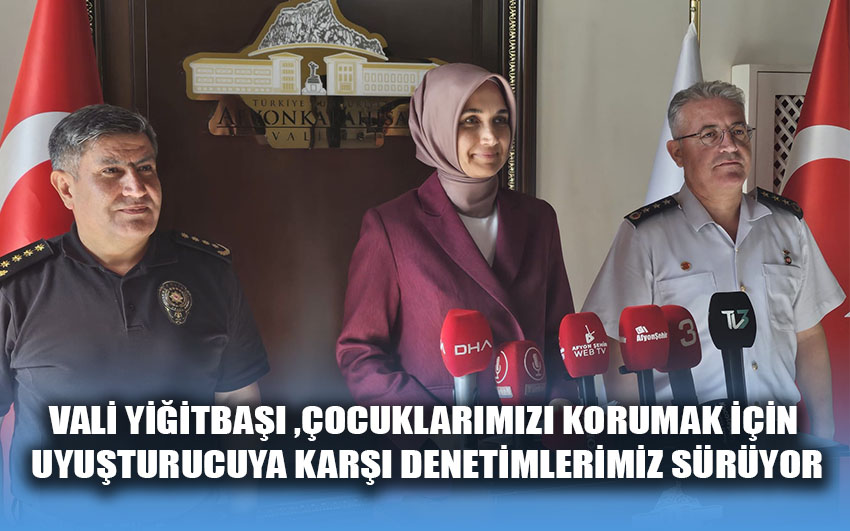 Vali Yiğitbaşı ,çocuklarımızı korumak için uyuşturucuya karşı denetimlerimiz sürüyor