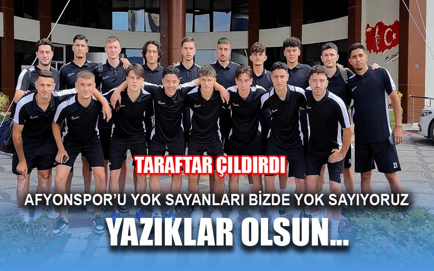 Afyonspor’a yok sayanları Bizde yok sayıyoruz