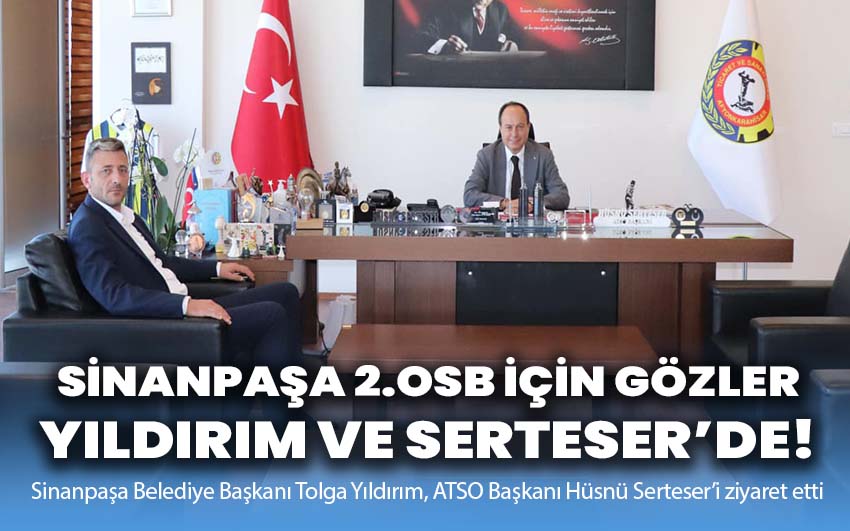 Sinanpaşa 2. OSB İçin Gözler Yıldırım ve Serteser'de!