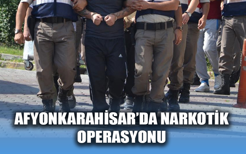 Afyonkarahisar’da Narkotik operasyonu 