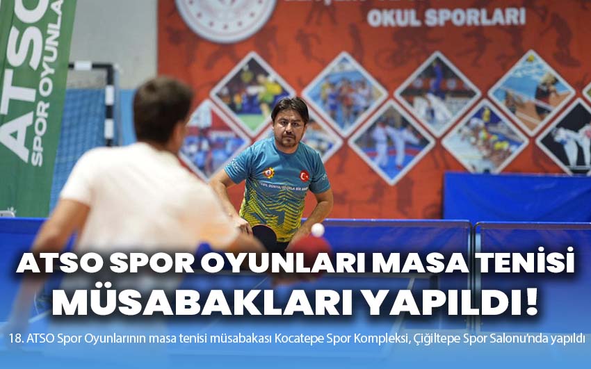 ATSO Spor Oyunları Masa Tenisi Müsabakası Yapıldı!