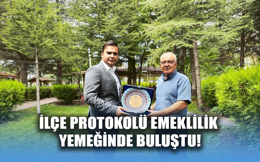 İlçe Protokolü Emeklilik Yemeğinde Buluştu!