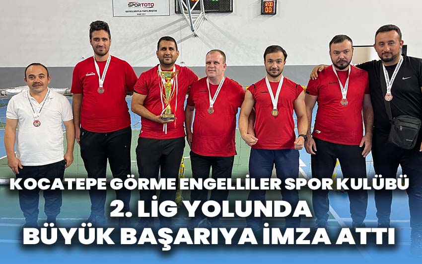 Kocatepe Görme Engelliler Spor Kulübü 2. Lig yolunda büyük başarıya imza attı