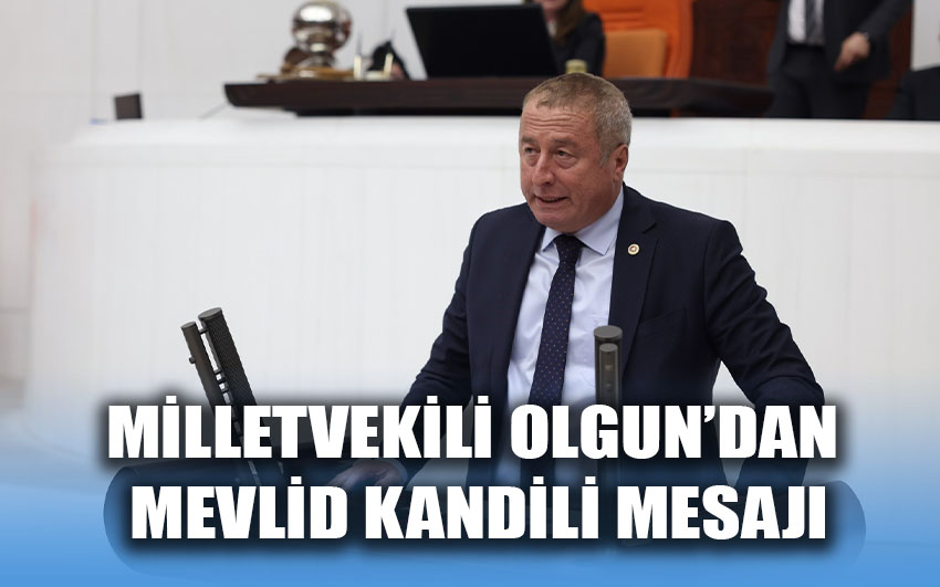 Milletvekili Olgun'dan Mevlid Kandili mesajı