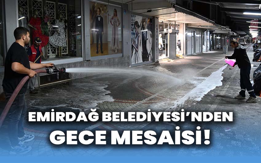 Emirdağ Belediyesinde Gece Mesaisi