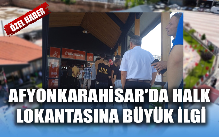 Afyonkarahisar'da Halk Lokantasına büyük ilgi