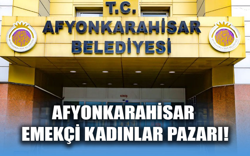 Afyonkarahisar Emekçi Kadınlar Pazarı!