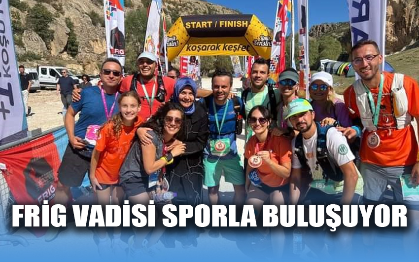 Frig Vadisi Sporla Buluşuyor