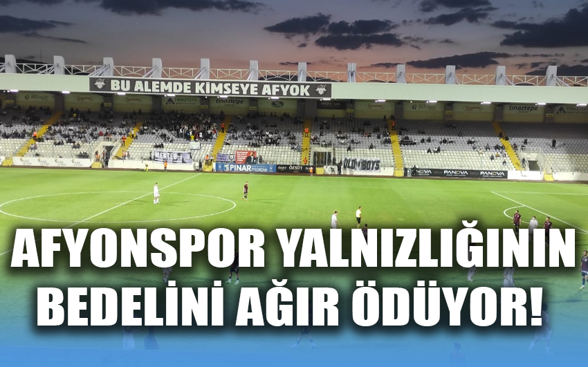 Afyonspor yalnızlığının bedelini ağır ödüyor! 