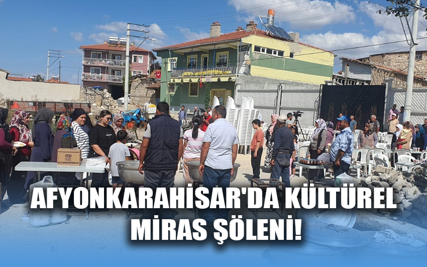 Afyonkarahisar'da Kültürel Miras Şöleni!