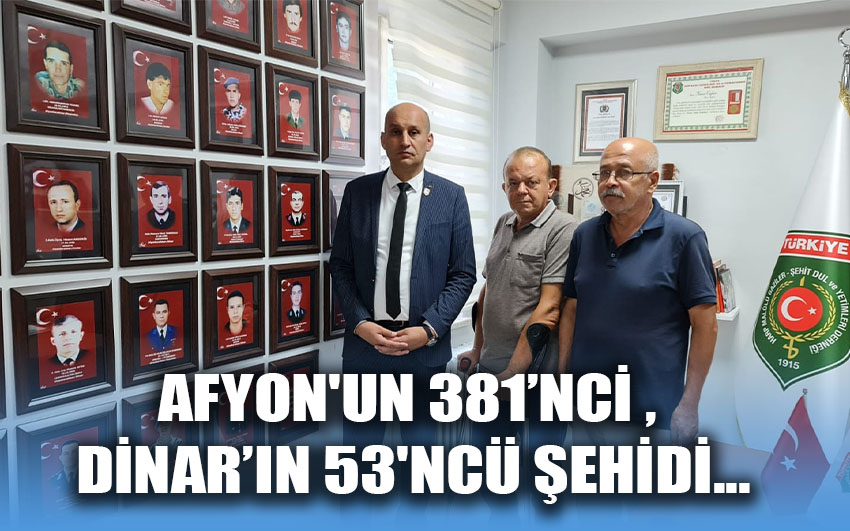 Afyon'un 381'inci Dinar'ın 53'üncü şehidi...