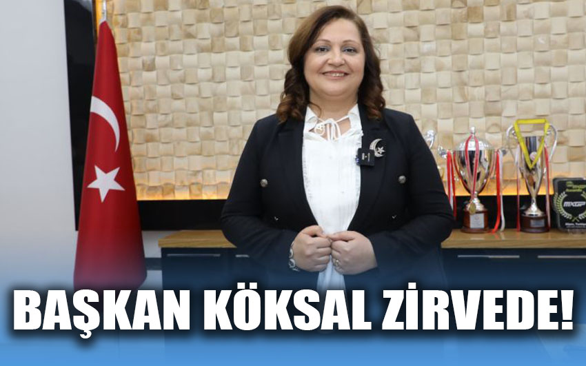 Başkan Köksal zirvede!