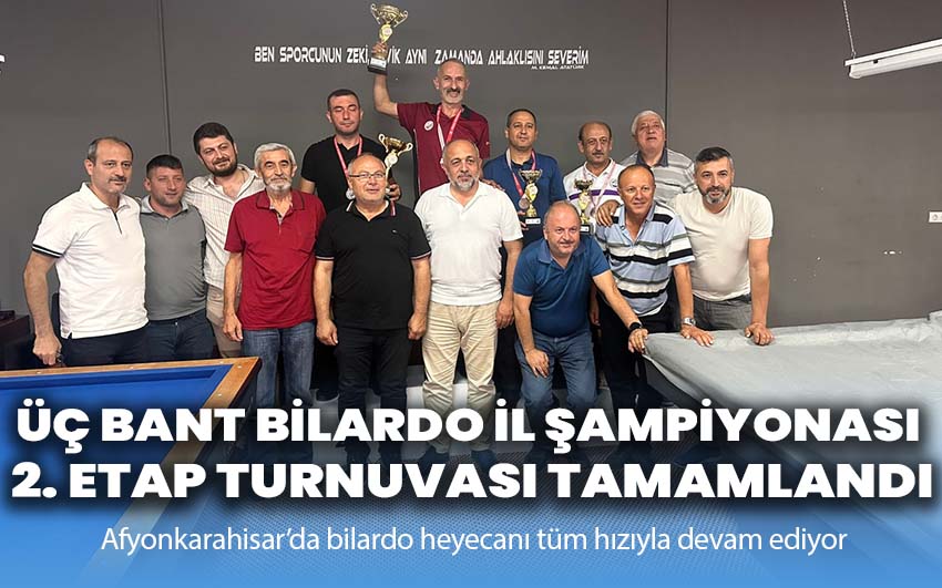 Afyonkarahisar Üç Bant Bilardo İl Şampiyonası 2. Etap Turnuvası Tamamlandı