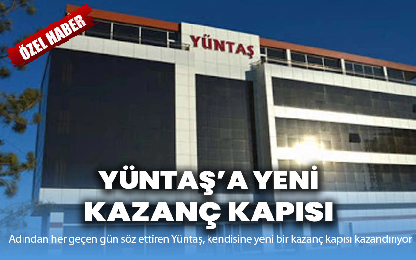 Yüntaş’a yeni kazanç kapısı!