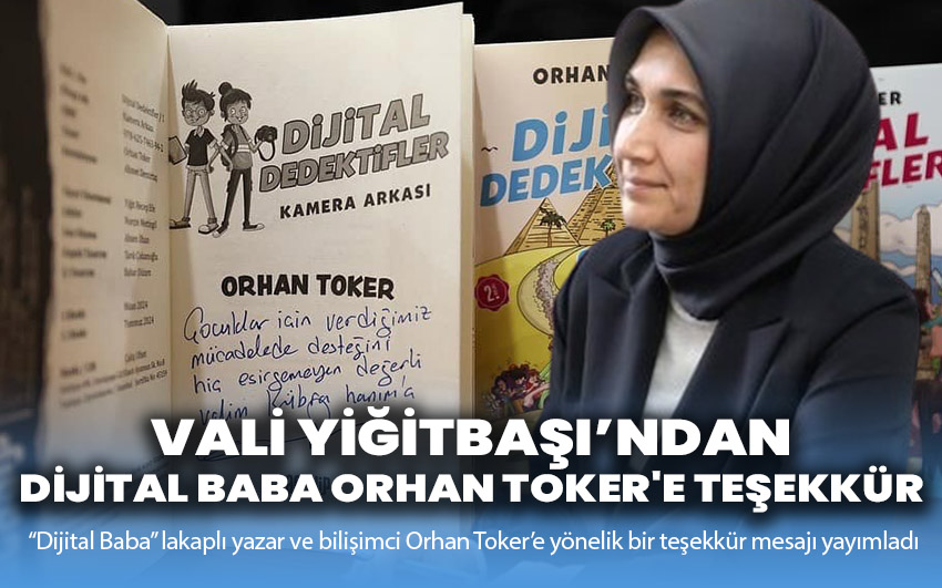 Vali Yiğitbaşı’dan Dijital Baba Orhan Toker'e Teşekkür