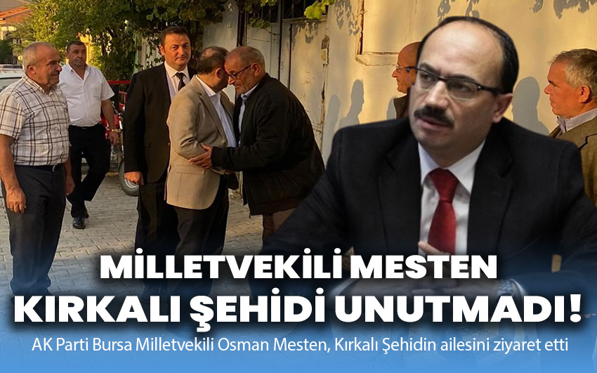 Milletvekili Mesten, Kırkalı şehidi unutmadı!