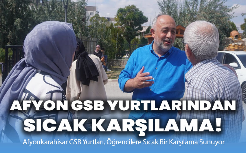 Afyonkarahisar GSB Yurtları, Öğrencilere Sıcak Bir Karşılama Sunuyor