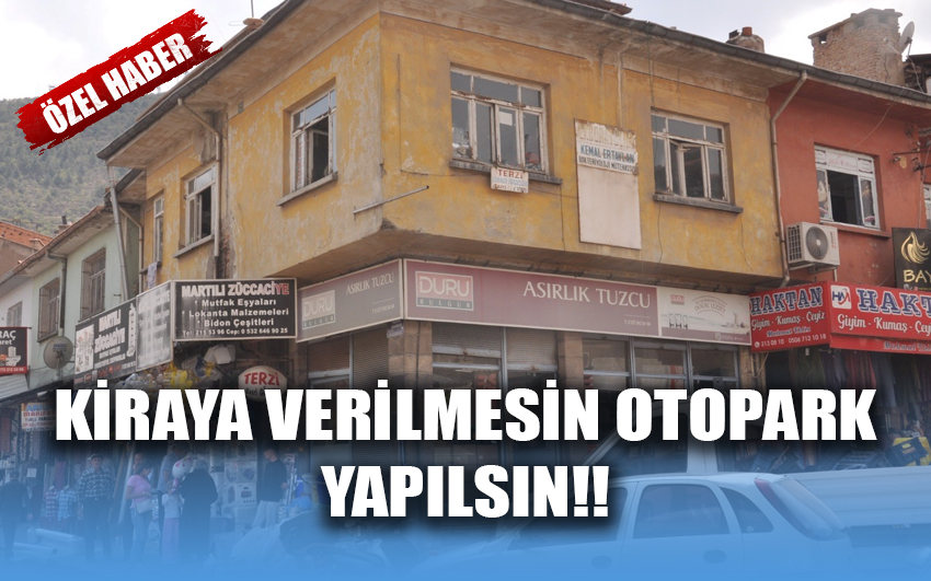 Kiraya verilmesin otopark yapılsın!!!