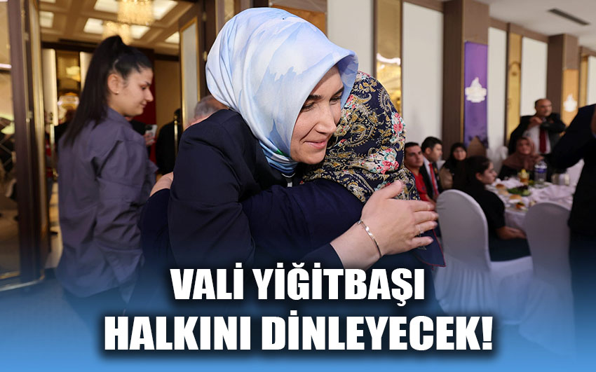 Vali Yiğitbaşı halkını dinleyecek!