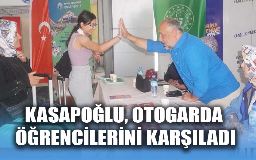 Kasapoğlu, Otogarda öğrencilerini karşıladı