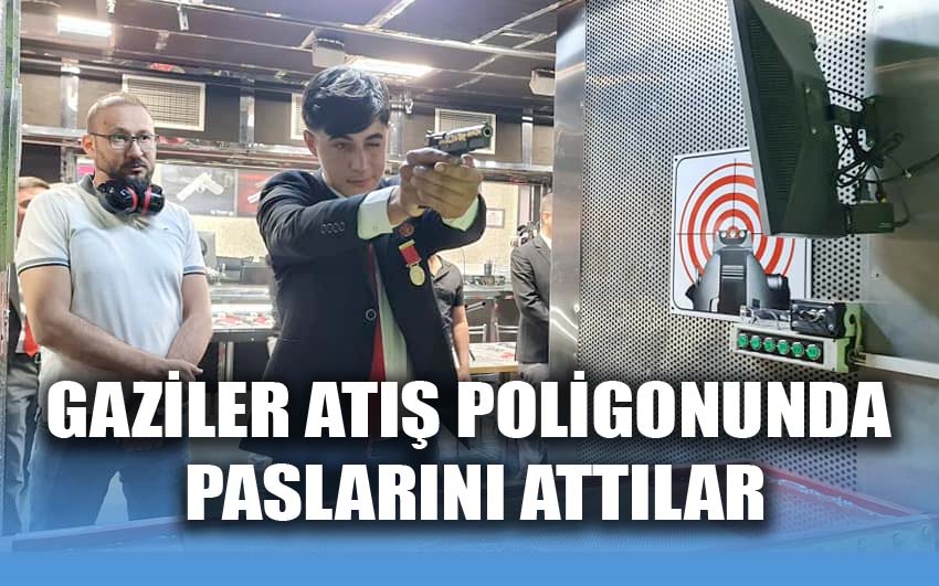 Gaziler atış poligonunda paslarını attılar