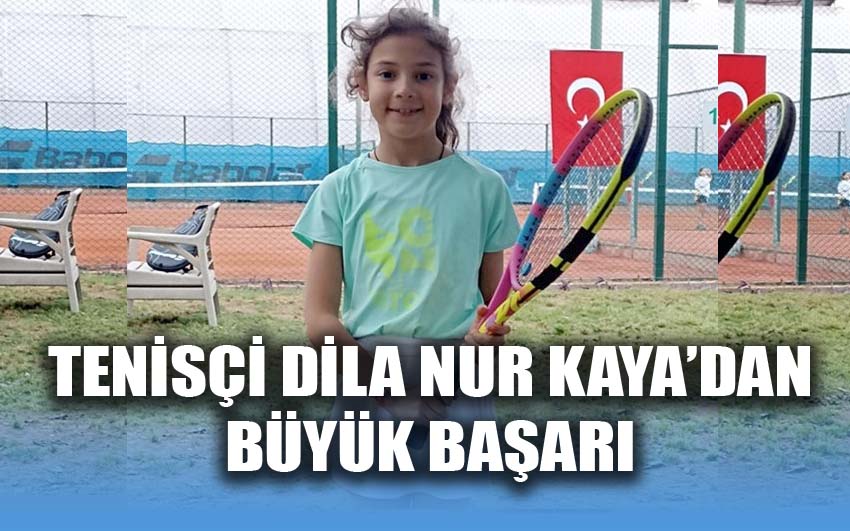 Tenisçi Dila Nur Kaya’dan büyük başarı