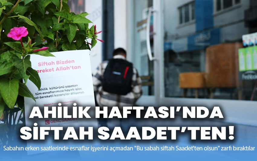 Ahilik Haftası’nda Siftah Saadet’ten!