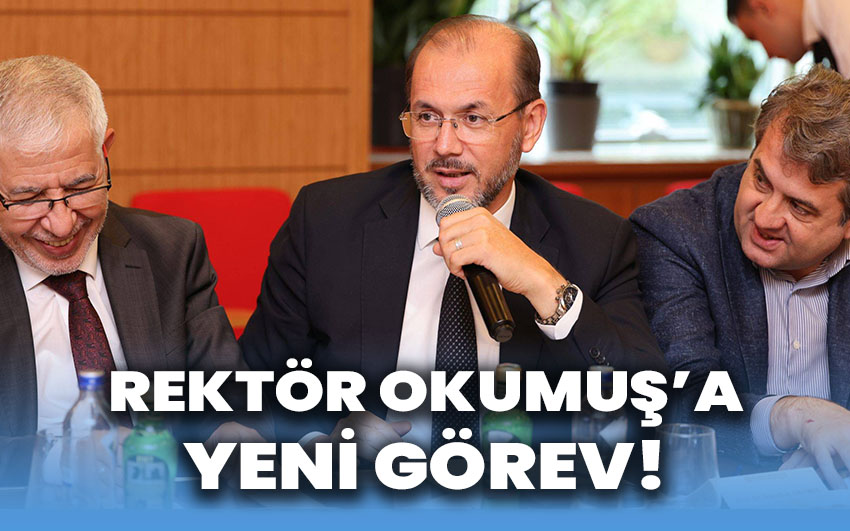 Rektör Okumuş’a yeni görev!