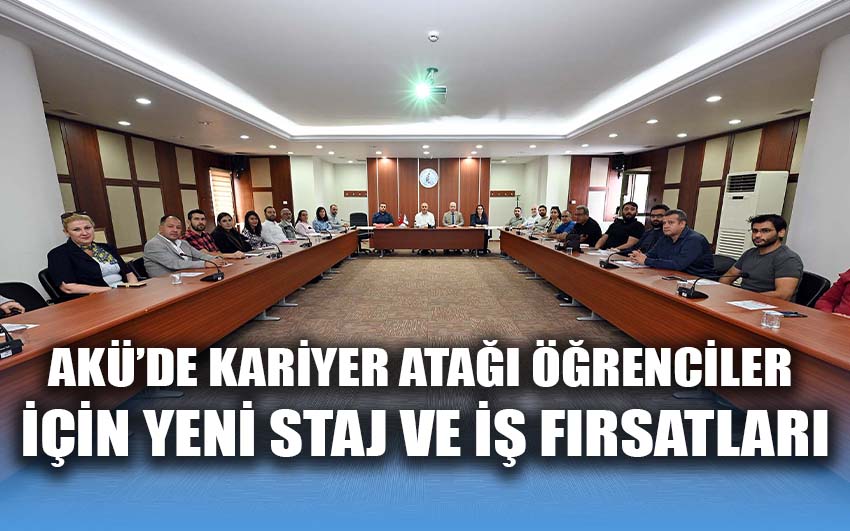 AKÜ’de kariyer atağı öğrenciler için yeni staj ve iş fırsatları