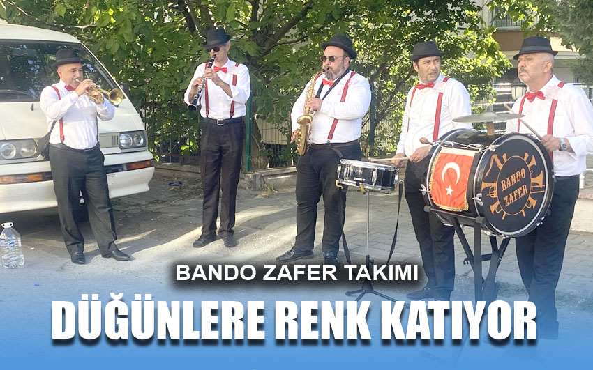 Düğünlerin vazgeçilmezi: Bando Zafer