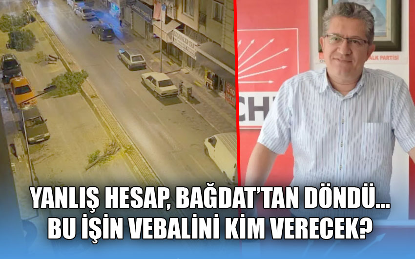 Bu işin vebalini kim verecek?