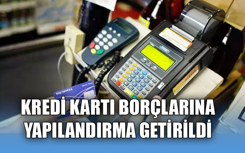 Kredi kartı borçlarına yapılandırma getirildi