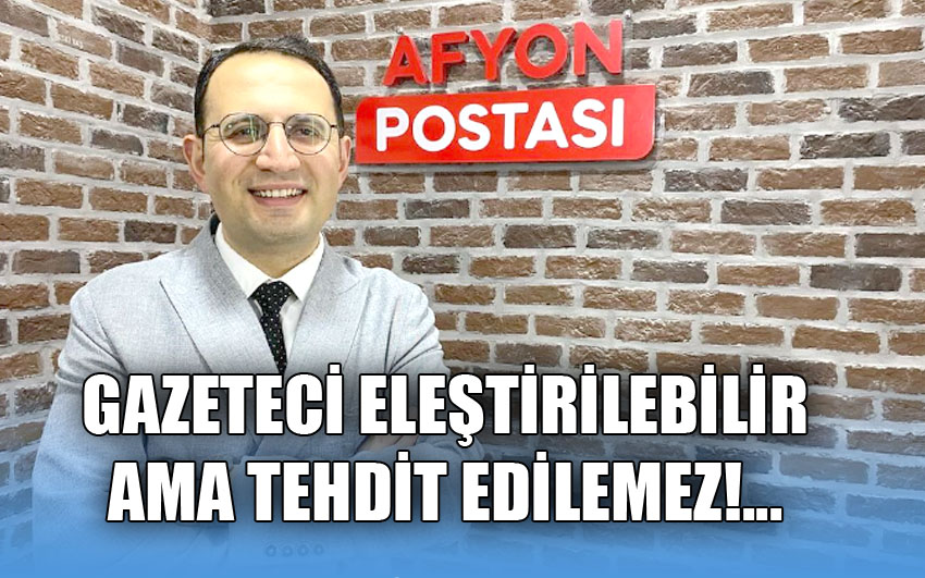 Gazeteci’yi tehdit etmek bir suçtur