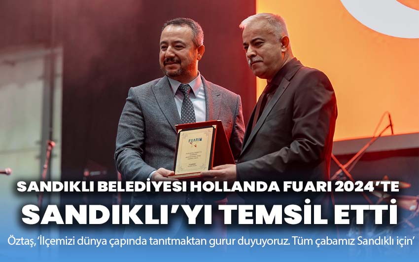 Sandıklı Belediyesi Hollanda Fuarı 2024’te Sandıklı’yı Başarıyla Temsil Etti