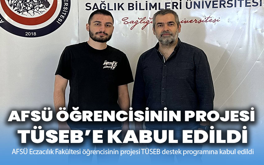 AFSÜ öğrencisinin projesi TÜSEB’e kabul edildi