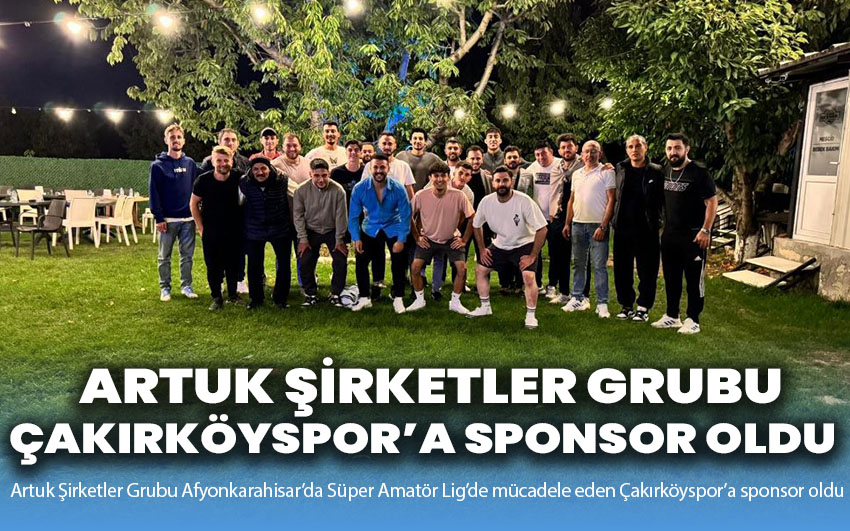  Artuk Şirketler Grubu, Çakırköyspor’a Sponsor Oldu