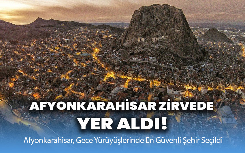 Afyonkarahisar zirvede yer aldı!